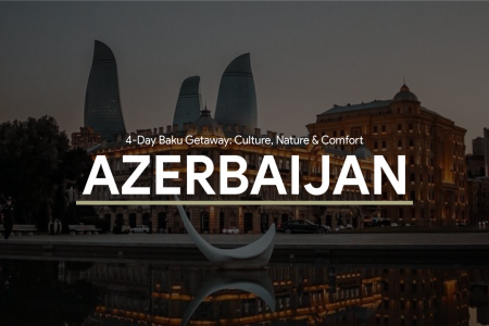 4-Day Baku Getaway: Culture, Nature & Comfort